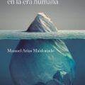 ANTROPOCENO. LA POLÍTICA EN LA ERA HUMANA – Manuel Arias Maldonado