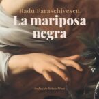 LA MARIPOSA NEGRA – Radu Paraschivescu