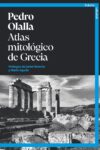 ATLAS MITOLÓGICO DE GRECIA – Pedro Olalla