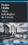 ATLAS MITOLÓGICO DE GRECIA – Pedro Olalla
