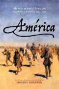 "América: The Epic Story of Spanish North America, 1493-1898" de Robert Goodwin