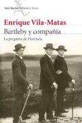 BARTLEBY Y COMPAÑÍA – Enrique Vila-Matas