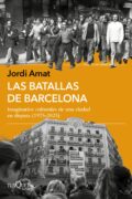 "Las batallas de Barcelona" de Jordi Amat