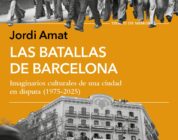 "Las batallas de Barcelona" de Jordi Amat 