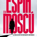 "Un espía en Moscú" de James Crossland 