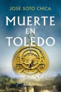 "Muerte en Toledo" de José Soto Chica Reseñas de la plebe