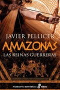 "Amazonas. Las reinas guerreras" Javier Pellicer