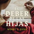 "El deber de las hijas" de Wendy J. Dunn 