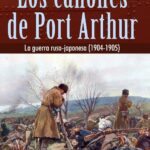 "Los cañones de Port Arthur" de Antonio Muñoz Lorente