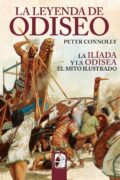 "La leyenda de Odiseo: La Ilíada y la Odisea. El mito ilustrado" de Peter Connolly
