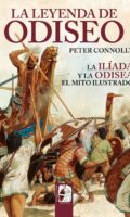"La leyenda de Odiseo: La Ilíada y la Odisea. El mito ilustrado" de Peter Connolly