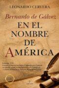 "Bernardo de Gálvez. En el nombre de América" de Leonardo Cervera