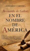 "Bernardo de Gálvez. En el nombre de América" de Leonardo Cervera