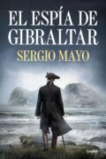 "El espía de Gibraltar" de Sergio Mayo
