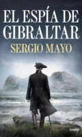 "El espía de Gibraltar" de Sergio Mayo