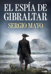 "El espía de Gibraltar" de Sergio Mayo