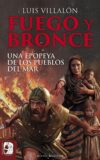 FUEGO Y BRONCE. UNA EPOPEYA DE LOS PUEBLOS DEL MAR – Luis Villalón Camacho