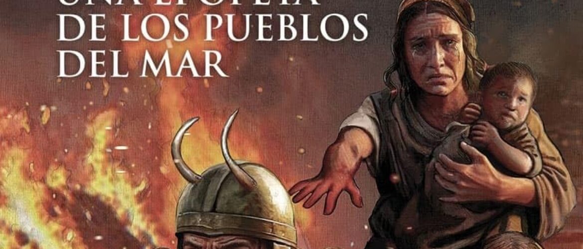 FUEGO Y BRONCE. UNA EPOPEYA DE LOS PUEBLOS DEL MAR – Luis Villalón Camacho