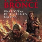 "Fuego y bronce. Una epopeya de los pueblos del mar" de Luis Villalón Camacho