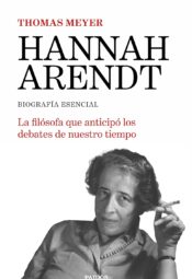 "Hannah Arendt. Biografía esencial" de Thomas Meyer