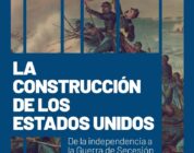"La construcción de los Estados Unidos. De la independencia a la Guerra de Secesión" de Jordi Figuerola Garreta 