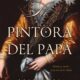 "La pintora del Papa" de Mariana Guarinoni