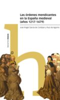 "Las órdenes mendicantes en la España medieval (años 1217-1479)" de José Ángel García de Cortázar