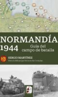 "Normandía 1944. Guía de la batalla" de Sergio Martínez Soriano