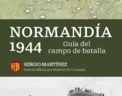 "Normandía 1944. Guía de la batalla" de Sergio Martínez Soriano 