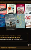 Novedades con Historia. Segunda quincena de junio
