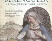 "Doña Berenguela. La reina que unió Castilla y León" de Francisco Javier Pérez Rodríguez 