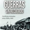 "Guerras sin recuerdo" de Carlos Canales Torres y Miguel del Rey Vicente 