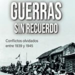 "Guerras sin recuerdo" de Carlos Canales Torres y Miguel del Rey Vicente