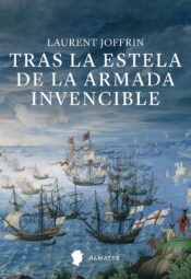 "Tras la estela de la Armada Invencible" de Laurent Joffrin